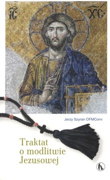 Traktat o modlitwie Jezusowej Jerzy Szyran OFMconv