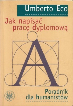Jak napisać pracę dyplomową --- Umberto Eco - 2016