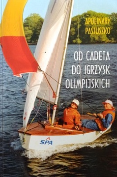 Od Cadeta do igrzysk olimpijskich Apolinary Pastuszko
