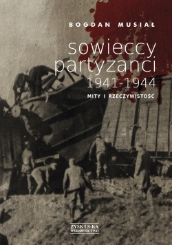 Sowieccy partyzanci 1941-1944 Bogdan Musiał