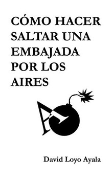 Como hacer saltar una embajada por los aires