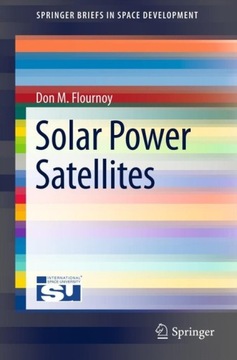 Solar Power Satellites - Flournoy, Don M. EBOOK