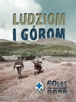 GÓROM I LUDZIOM GOPR BIESZCZADY red. E. Marszałek