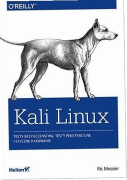 Kali Linux. Testy bezpieczeństwa, testy..