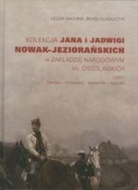 KOLEKCJA JANA I JADWIGI NOWAK-JEZIORAŃSKICH...CZ.1