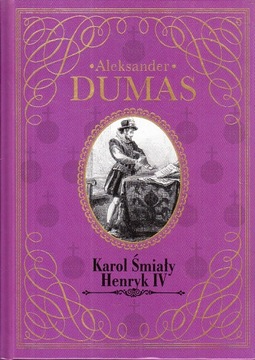 HACHETTE - KAROL ŚMIAŁY. HENRYK IV TOM 43 * DUMAS