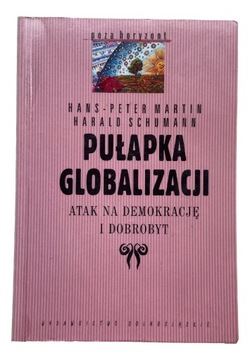 Pułapka globalizacji atak na demokrację i dobrobyt