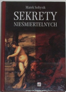 Sekrety Nieśmiertelnych (twarda) Marek Sołtysik