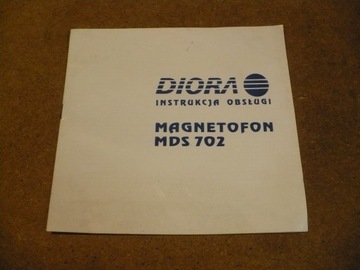 INSTRUKCJA OBSŁUGI MAGNETOFONU MDS 702 UNITRA DIORA