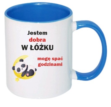 KUBEK JESTEM DOBRA W ŁÓŻKU MOGĘ SPAĆ GODZINAMI