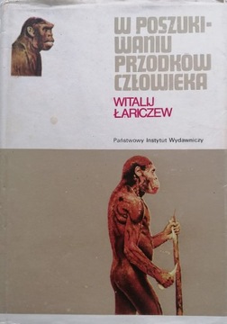 W POSZUKIWANIU PRZODKÓW CZŁOWIEKA ŁARICZEW