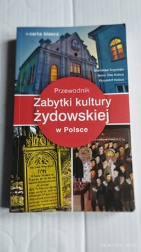 ZABYTKI KULTURY ŻYDOWSKIEJ W POLSCE -PRZEWODNIK.PRACA ZBIOROWA