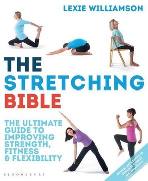 The Stretching Bible: The Ultimate Guide to