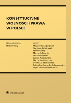 Konstytucyjne wolności i prawa w Polsce /Wolters K