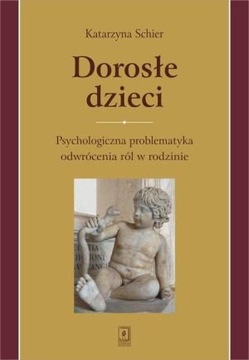 Dorosłe dzieci Psychologiczna problematyka