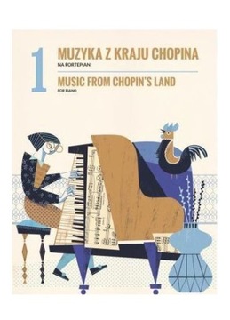 MUZYKA Z KRAJU CHOPINA Z.1 NA FORTEPIAN [KSIĄŻKA]