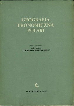 Geografia ekonomiczna Polski Stanisław Berezowski
