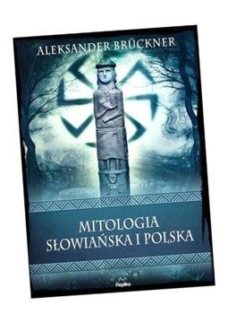 MITOLOGIA SŁOWIAŃSKA I POLSKA, BRÜCKNER ALEKSANDER
