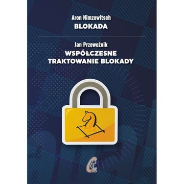 BLOKADA WSPÓŁCZESNE TRAKTOWANIE BLOKADY - Aron Nim