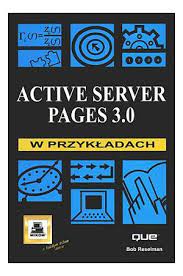 Active server pages 3.0 w przykładach Bob Reselman