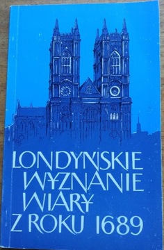 Londyńskie Wyznanie Wiary z 1689 roku