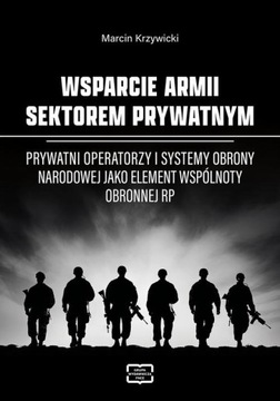 (pdf) WSPARCIE ARMII SEKTOREM PRYWATNYM Prywatni operatorzy i systemy obron