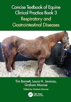 CONCISE TEXTBOOK OF EQUINE CLINICAL PRACTICE BOOK 3: RESPIRATORY AND GASTRO