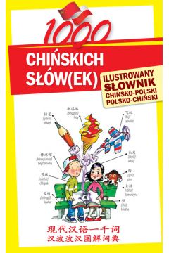 1000 chińskich słów(ek).Ilustrowany słownik...