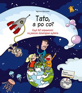 Tato, a po co? czyli 50 odpowiedzi na jeszcze..