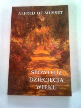 SPOWIEDZ DZIECIĘCIA WIEKU - Alfred de Musset