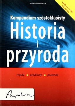 HISTORIA I PRZYRODA KOMPEDNIUM SZÓSTOKLASISTY - Magdalena Banaszak KSIĄŻKA