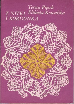 Z NITKI I KORDONKA-T.PIĘCEK, E. KOWALSKA
