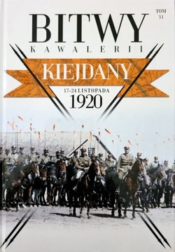 Bitwy Kawalerii. Tom 31. Kiejdany