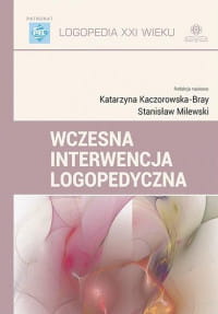 WCZESNA INTERWENCJA LOGOPEDYCZNA PRACA ZBIOROWA