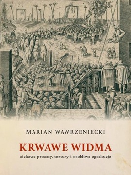 KRWAWE WIDMA: CIEKAWE PROCESY, TORTURY I .. EBOOK