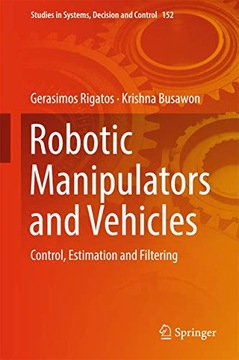 Busawon, Krishna Robotic Manipulators and Vehicles: Control, Estimation and