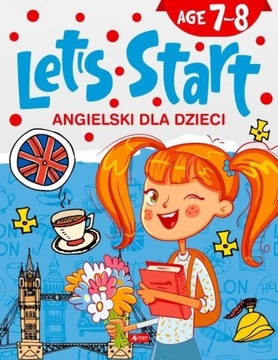 ANGIELSKI DLA DZIECI. Let's Start! 7-8 LAT DRAGON