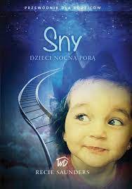 Sny dzieci nocną porą - Recie Saunders__OD WYDAWCY