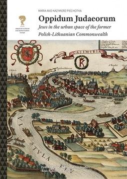 Oppidum Judaeorum. Jews in the urban space