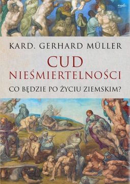 Cud nieśmiertelności kard. Gerhard Müller