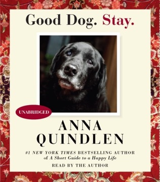 Good Dog. Stay. - Quindlen, Anna AUDIOBOOK