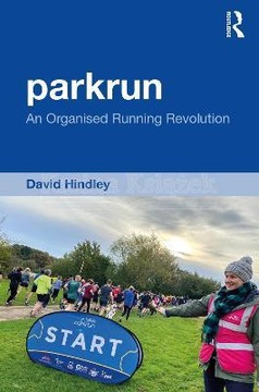 Parkrun: An Organised Running Revolution David