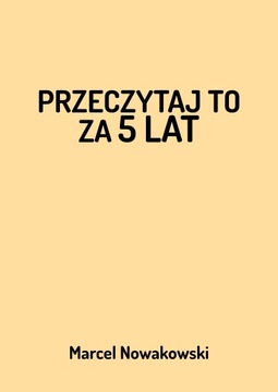 Przeczytaj to za 5 lat