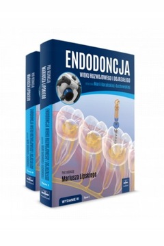 ENDODONCJA WIEKU ROZWOJOWEGO I DOJRZAŁEGO. TOM 1-2