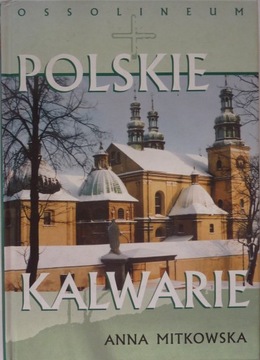 Anna Mitkowska POLSKIE KALWARIE