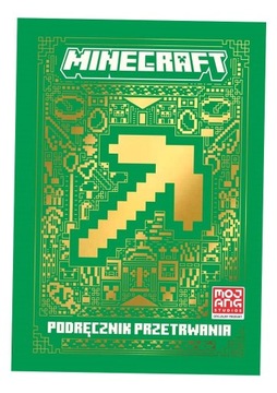 MINECRAFT. PODRĘCZNIK PRZETRWANIA TOMASZ KLONOWSKI, MOJANG