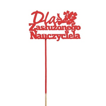 Napis na piku topper prezent na Dzień Nauczyciela zakończenie roku