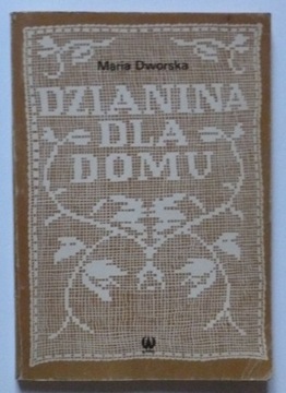 DZIANINA DLA DOMU - MARIA DWORSKA