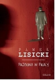 Przerwa w pracy Paweł Lisicki