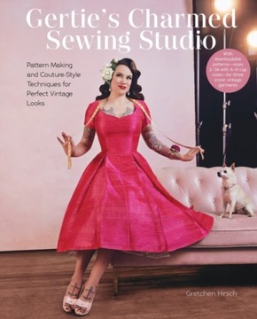Gerties Charmed Sewing Studio: Pattern Making and Couture-Style Techniques